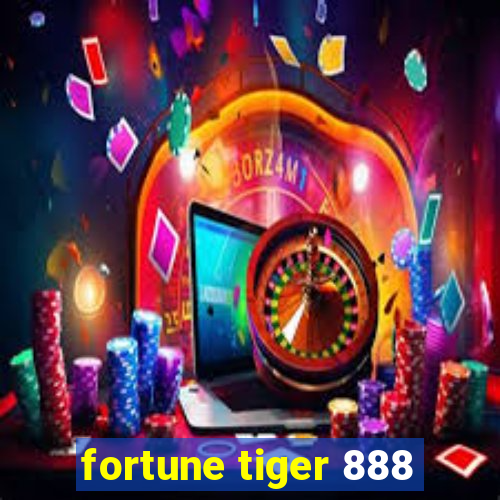 fortune tiger 888